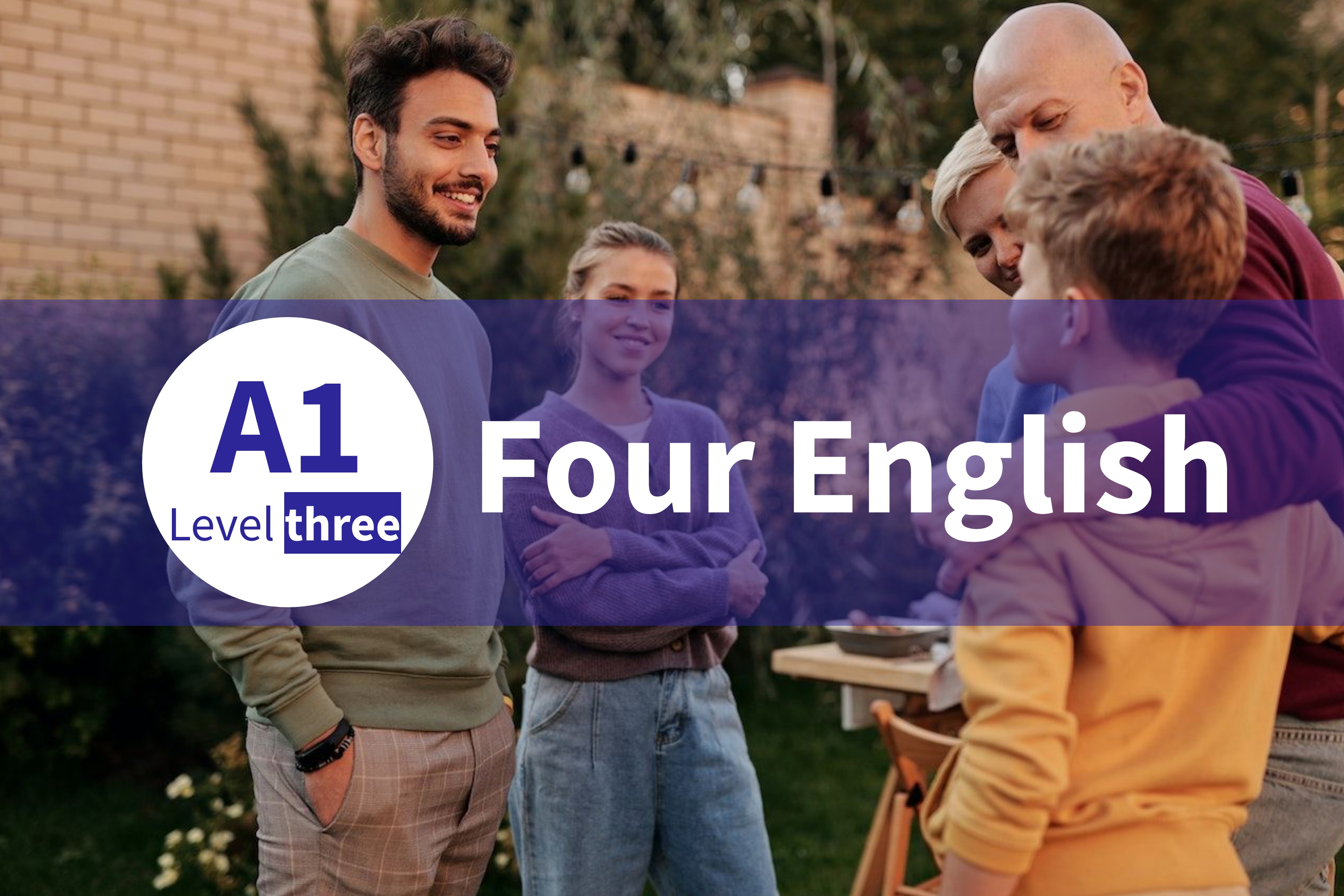 FOUR ENGLISH A1 - LEVEL THREE